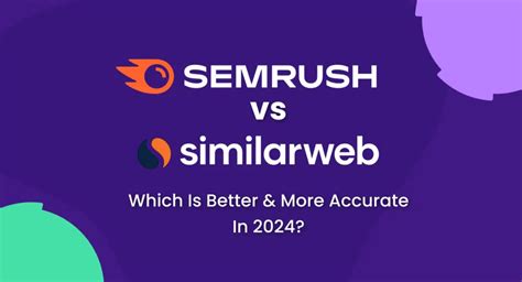 similarweb vs semrush 2022|Semrush vs Similarweb 2024: Our In.